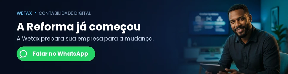 Quer entender o impacto da reforma no seu negócio? Fale com a Wetax